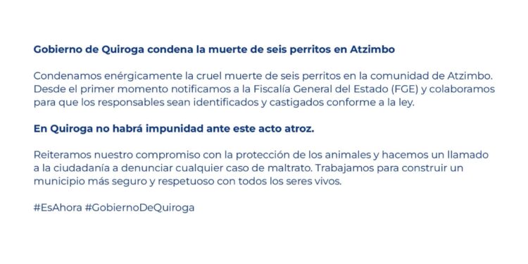 Gobierno de Quiroga condena la cruel muerte de seis perritos en Atzimbo y se compromete a colaborar con la FGE