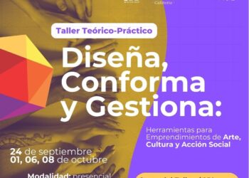 Contenedor de Arte invita a taller teórico-práctico: Diseña, Conforma y Gestiona