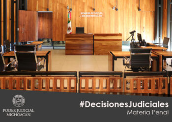 El Poder Judicial de Michoacán fortalece la impartición de justicia con resoluciones firmes y apegadas a derecho