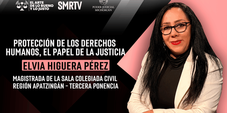 Brindamos una justicia más humana, cercana y prioritaria: magistrada Elvia Higuera Pérez