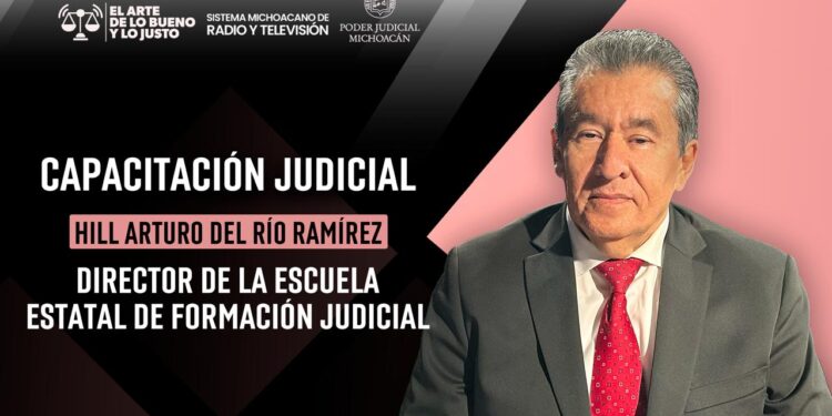 La capacitación judicial fortalece la calidad en la impartición de justicia: Hill Arturo del Río Ramírez