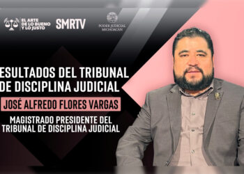 Tribunal de Disciplina Judicial fortalece la ética y la confianza ciudadana en el Poder Judicial de Michoacán: magistrado José Alfredo Flores Vargas